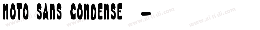 Noto Sans Condense普通字体转换